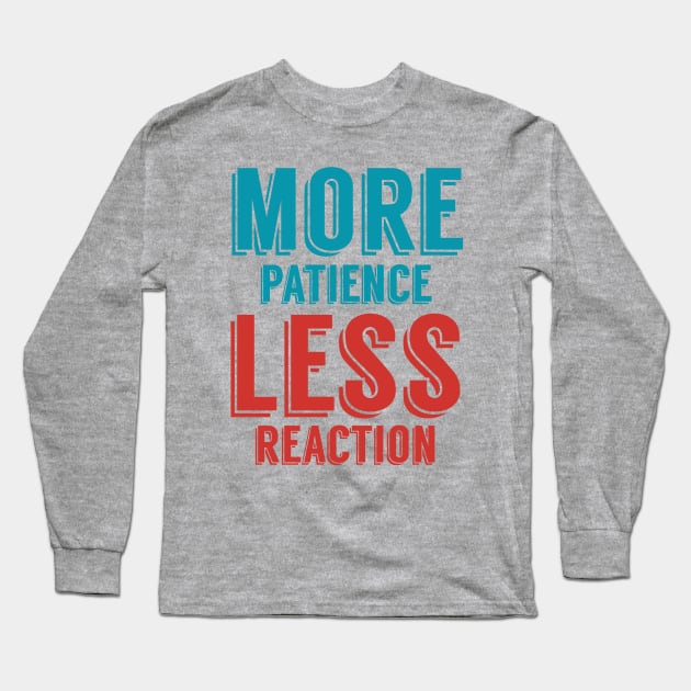 Patience Reaction Long Sleeve T-Shirt by oddmatter